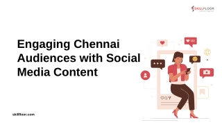 Engaging Chennai Audiences with Social Media Content | Skillfloor