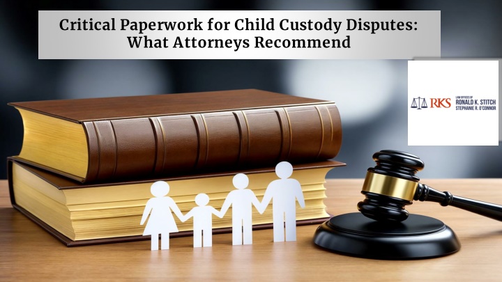 critical paperwork for child custody disputes