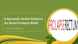 6 Ayurvedic Herbal Solutions for Rectal Prolapse Relief