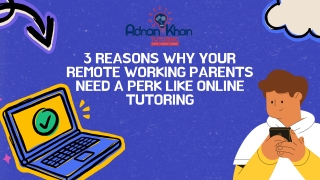 3 reasons why your remote working parents need