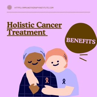 Holistic Cancer Treatment Benefits