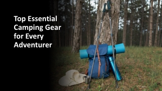 Top Essential Camping Gear for Every Adventurer