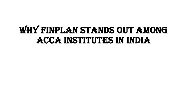 why finplan stands out among acca institutes in india