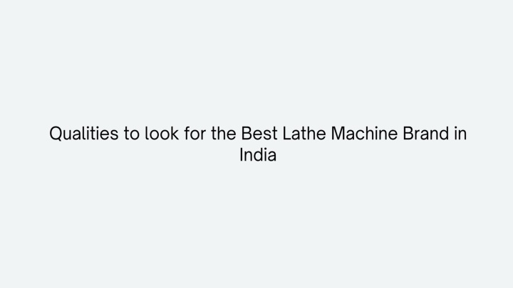 qualities to look for the best lathe machine