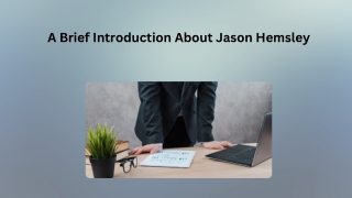 a brief introduction about jason hemsley