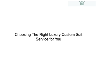 Choosing The Right Luxury Custom Suit Service for You