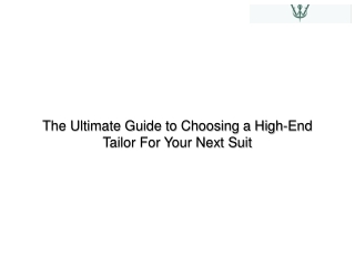 The Ultimate Guide to Choosing a High-End Tailor For Your Next Suit