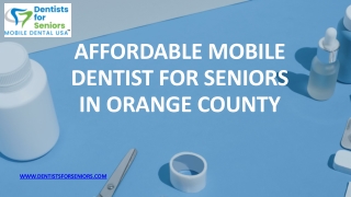 Affordable Mobile Dentist For Seniors in Orange County - DentistsForSeniors