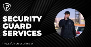 Professional Security Guard Services in Canada - Pivot Security