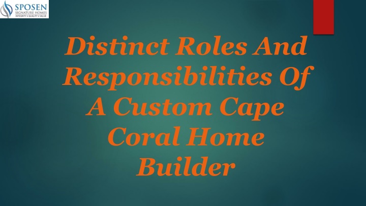 distinct roles and responsibilities of a custom cape coral home builder