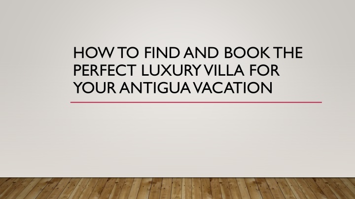 how to find and book the perfect luxury villa for your antigua vacation