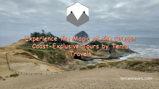 Experience the Magic of the Oregon Coast Exclusive Tours by Terra Travels