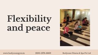 flexibility and peace