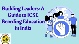 building leaders a guide to icse boarding