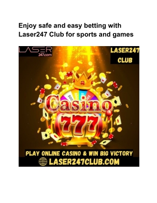 Enjoy safe and easy betting with Laser247 Club for sports and games