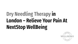 Dry Needling Therapy in London – Relieve Your Pain At NextStop WellBeing