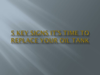 5 Key Signs It’s Time to Replace Your Oil Tank