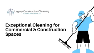 Your Premier Choice for Commercial, Construction & Janitorial Cleaning