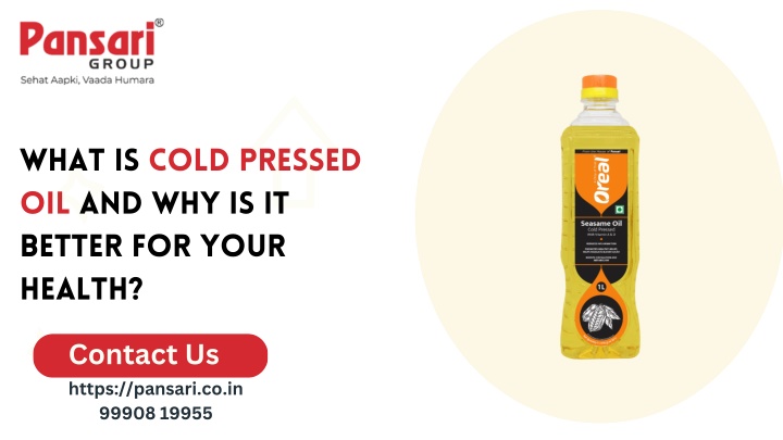 what is cold pressed oil and why is it better