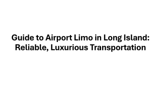 guide to airport limo in long island reliable
