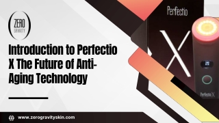 Introduction to Perfectio X The Future of Anti-Aging Technology