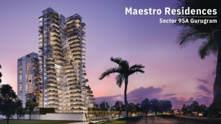 maestro residences sector 95a gurugram
