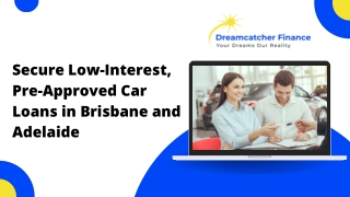 Secure Low-Interest, Pre-Approved Car Loans in Brisbane and Adelaide