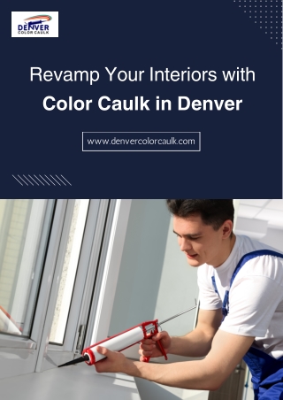 Revamp Your Interiors with Color Caulk Denver | Denver Color Caulk