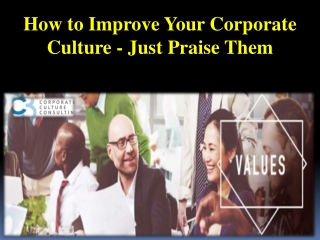 How to Improve Your Corporate Culture - Just Praise Them