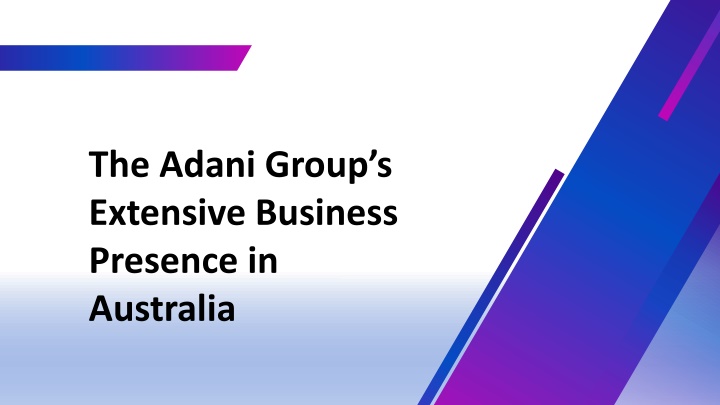 the adani group s extensive business presence