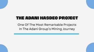 The Adani Hasdeo Project One Of The Most Remarkable Projects In The Adani Group’s Mining Journey