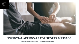 Essential Aftercare for Sports Massage: Maximizing Recovery and Performances