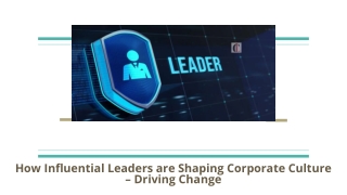 How Influential Leaders are Shaping Corporate Culture – Driving Change (1)