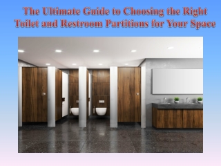 The Ultimate Guide to Choosing the Right Toilet and Restroom Partitions for Your Space