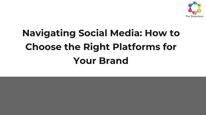 navigating social media how to choose the right platforms for your brand