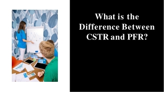 What is the Difference Between CSTR and PFR