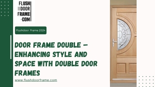 Door Frame Double – Enhancing Style and Space with Double Door Frames