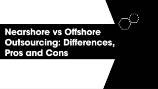 Nearshore vs Offshore Outsourcing - Differences, Pros and Cons