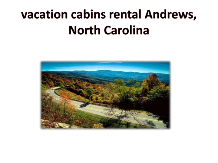 vacation cabins rental andrews north carolina