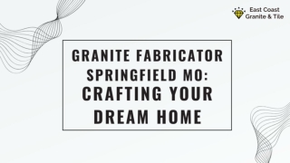 Granite Fabricator Springfield MO: Crafting Your Dream Home