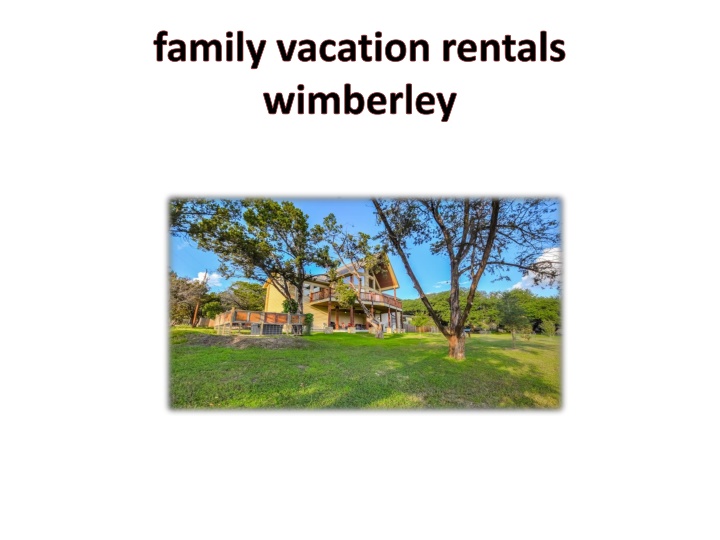 family vacation rentals wimberley