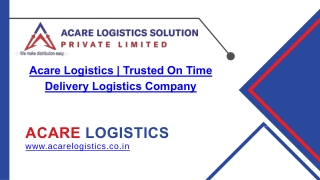 Acare Logistics - Trusted On Time Delivery Logistics Company