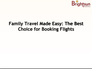 Family Travel Made Easy The Best Choice for Booking Flights