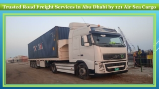 Trusted Road Freight Services in Abu Dhabi by 121 Air Sea Cargo