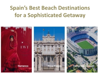 Spain’s Best Beach Destinations for a Sophisticated Getaway