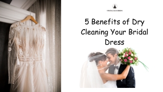 5 Benefits of Dry Cleaning Your Bridal Dress