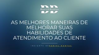 As melhores maneiras de melhorar suas habilidades de atendimento ao cliente Insi