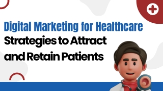 Digital Marketing for Healthcare: Strategies to g for Healthcare
