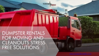 Dumpster Rentals for Moving and Cleanouts Stress Free Solutions