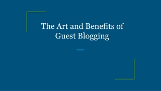 The Art and Benefits of Guest Blogging